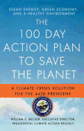 The 100 Day Action Plan to Save the Planet: A Climate Crisis Solution for the 44th President