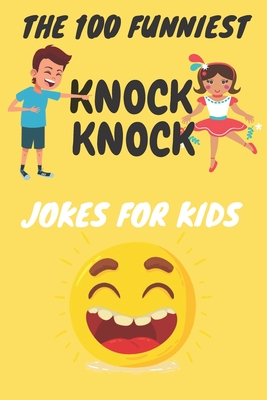 The 100 Funniest Knock-Knock Jokes for Kids - Kids, Bht