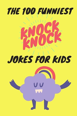 The 100 Funniest Knock-Knock Jokes for Kids - Kids, Bht