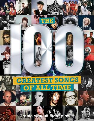 The 100 Greatest Songs of All Time: Create your ultimate playlist - McHugh, Carolyn