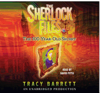The 100-Year-Old Secret: The Sherlock Files #1 - Barrett, Tracy, Ms., and Pittu, David (Translated by)