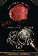 The 100-Year-Old Secret: The Sherlock Files Book One