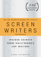 The 101 Habits of Highly Successful Screenwriters: Insider Secrets from Hollywood's Top Writers