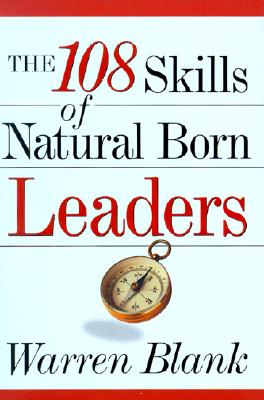 The 108 Skills of Natural Born Leaders - Blank, Warren