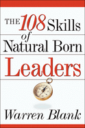 The 108 Skills of Natural Born Leaders