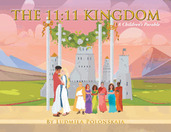 The 11: 11 Kingdom: A Children's Parable