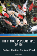 The 11 Most Popular Types of Koi: Perfect Choices for Your Pond