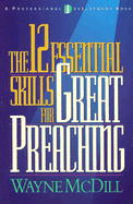 The 12 Essential Skills for Great Preaching - McDill, Wayne