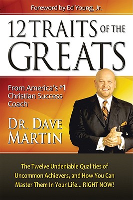 The 12 Traits of the Greats - Martin, Dave, Dr.