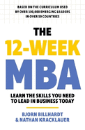 The 12 Week MBA: Learn The Skills You Need to Lead in Business Today