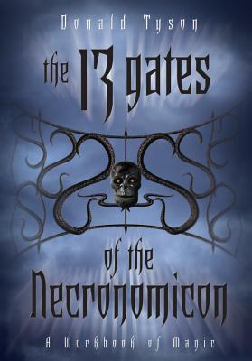 The 13 Gates of the Necronomicon: A Workbook of Magic - Tyson, Donald