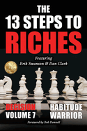 The 13 Steps to Riches - Habitude Warrior Volume 7: DECISION with Erik Swanson and Dan Clark