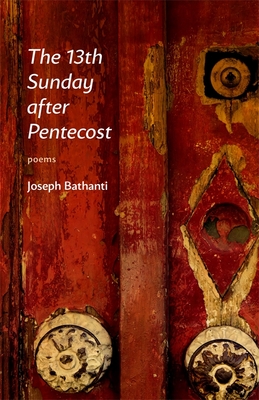 The 13th Sunday After Pentecost: Poems - Bathanti, Joseph