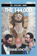 The 144,000: Book Two of the Afikomen Series