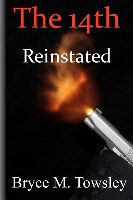 The 14th Reinstated - Towsley, Bryce M