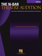 The 16-Bar Theatre Audition Soprano: Soprano Edition