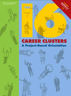 The 16 Career Clusters: A Project-Based Orientation (with Impact Interactive CD-Rom)