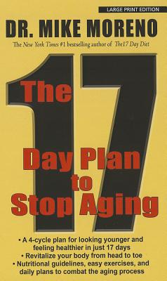 The 17 Day Plan to Stop Aging - Moreno, Mike, Dr.