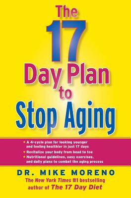 The 17 Day Plan to Stop Aging - Moreno, Dr Mike