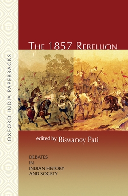 The 1857 Rebellion - Pati, Biswamoy (Editor)