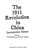 The 1911 Revolution in China: Interpretive Essays - Shinkichi, Eto, Professor (Editor), and Shiffrin, Harold Z (Editor), and Eto, Shinkichi (Editor)