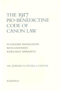 The 1917 Pio Benedictine Code of Canon Law - Peters, Edward N