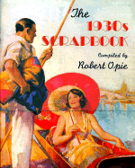 The 1930s Scrapbook - Opie, Robert