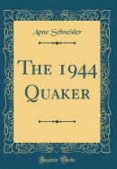 The 1944 Quaker (Classic Reprint)