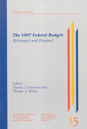 The 1997 Federal Budget: Retrospect and Prospect Volume 36