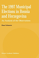 The 1997 Municipal Elections in Bosnia and Herzegovina: An Analysis of the Observations