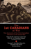 The 1st Canadians at War: Two Accounts of the First Canadian Division in the Great War