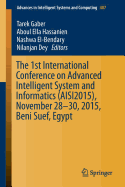 The 1st International Conference on Advanced Intelligent System and Informatics (Aisi2015), November 28-30, 2015, Beni Suef, Egypt