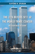 The 2/26 Before 9/11 @ The World Trade Center: : An Eyewitness Account