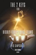 The 2 Keys for Highly Exceptional Teams