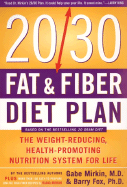 The 20/30 Fat & Fiber Diet Plan: The Weight-Reducing, Health-Promoting Nutrition System for Life