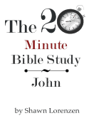 The 20 Minute Bible Study: John