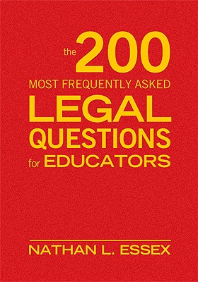 The 200 Most Frequently Asked Legal Questions for Educators - Essex, Nathan L