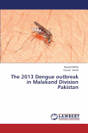 The 2013 Dengue Outbreak in Malakand Division Pakistan