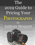 The 2019 Guide to Pricing Your Photography