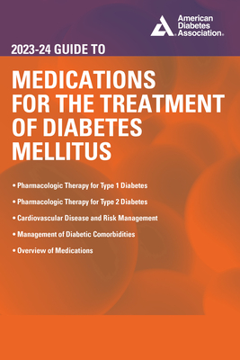 The 2023-24 Guide to Medications for the Treatment of Diabetes Mellitus - White, John R, Pa-C, Pharmd (Editor)