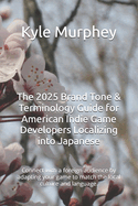 The 2025 Brand Tone & Terminology Guide for American Indie Game Developers Localizing into Japanese: Connect with a foreign audience by adapting your game to match the local culture and language.