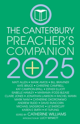 The 2025 Canterbury Preacher's Companion: 150 complete sermons for Sundays, Festivals and Special Occasions - Year C - Williams, Catherine (Editor)