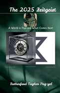 The 2025 Zeitgeist: A World in Flux and What Comes Next