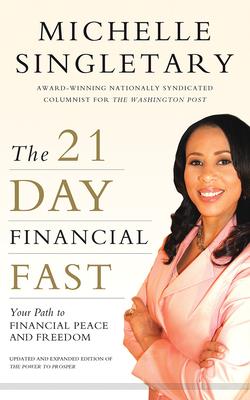 The 21-Day Financial Fast: Your Path to Financial Peace and Freedom - Singletary, Michelle (Read by)