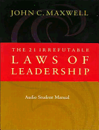 The 21 Irrefutable Laws of Leadership - Maxwell, John C