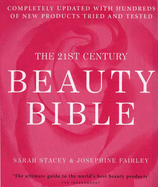 The 21st Century Beauty Bible - Stacey, Sarah, and Fairley, Josephine