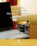 The 21st Century Workforce: Handbook for Managing Teleworkers