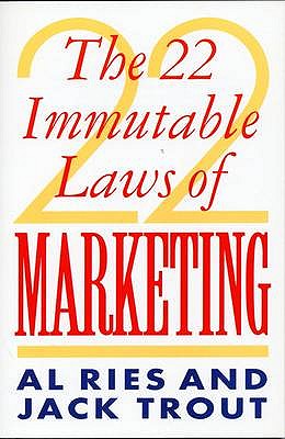 The 22 Immutable Laws Of Marketing - Ries, Al, and Trout, Jack