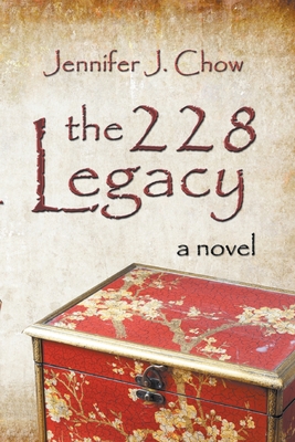 The 228 Legacy - Chow, Jennifer J