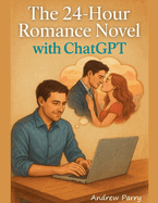 The 24-Hour Romance Novel with ChatGPT